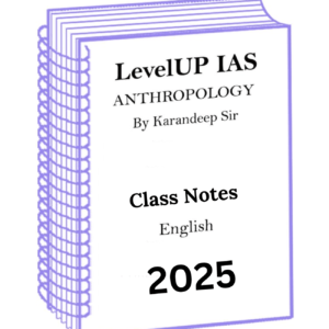 Karandeep Sir Full Set Anthropology Optional Class Notes by LevelUP IAS