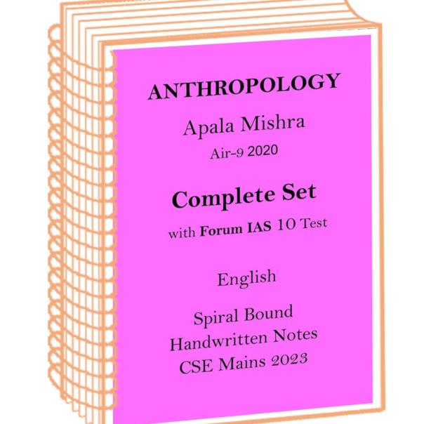 Complete Anthropology Optional Notes Apala Mishra Plus Forum IAS Test Series IAS Mains 2023