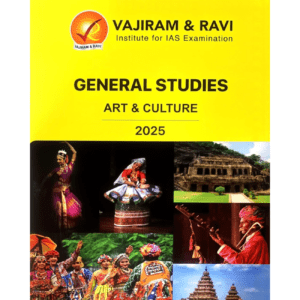 General Studies Art & Culture 2025 Book for UPSC Prelims & Mains Exam by Vajiram & Ravi