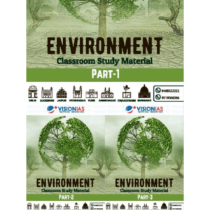 Environment|पर्यावरण Vision IAS Classroom Study Material General Studies (English/Hindi Medium)