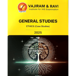 General Studies Ethics (Case Studies) 2025 Book for UPSC Mains Exam by Vajiram & Ravi