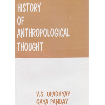 History of Anthropological Thought (by-V.S. Upadhyay, Gaya Panday)