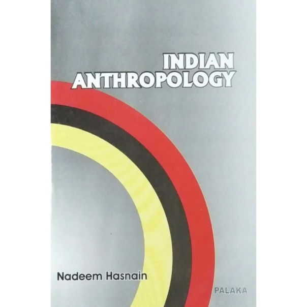 Indian Anthropology | paperback | 7th edition 2019 | By- Nadeem Hasnain