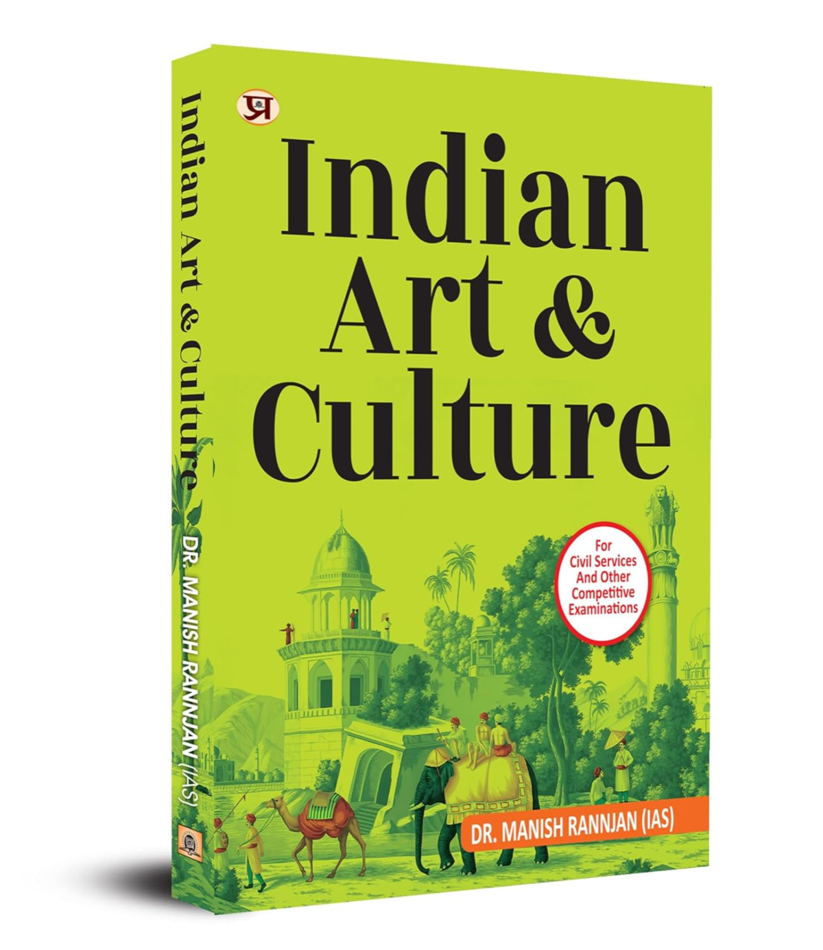 Indian Art & Culture Indian History for UPSC / Civil Services & Other State Administrative Examinations)
