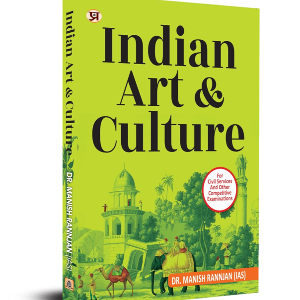 Indian Art & Culture Indian History for UPSC / Civil Services & Other State Administrative Examinations)
