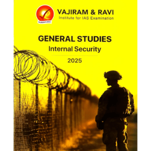 General Studies Internal Security 2025 for UPSC Mains Exam by Vajiram & Ravi