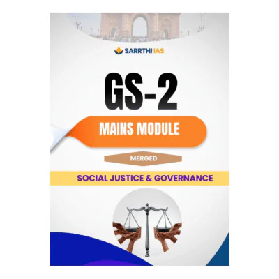 Sarrthi IAS GS-2 Mains Module Social Justice & Governan