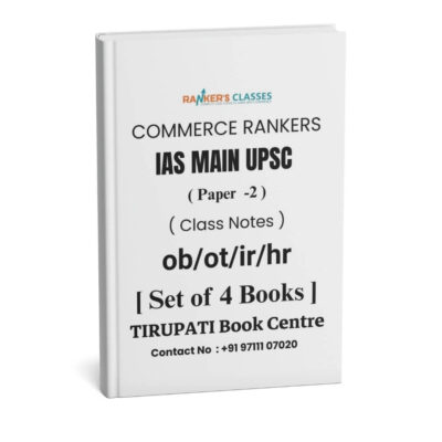 Ranker's Classes ( Commerce Rankers ) IAS Mains UPSC [ Paper - 2 ] OB, OT , IR, HR - Class Notes  | B&W