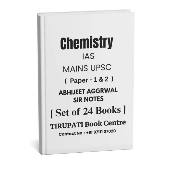 Chemistry IAS ( Mains UPSC - Paper 1 & 2 ) Abhijeet Aggarwal Sir - Printed Notes | B&W