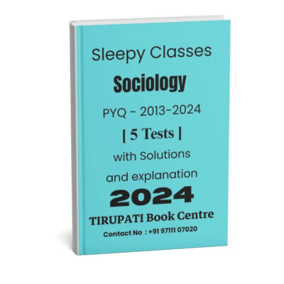 Sleepy Classes ( Sociology - PYQ - 2013 - 2024 ) 5 Tests With Solution And Explanation | B&W
