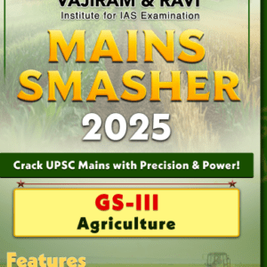 Vajiram & Ravi Mains Smasher 2025 G S-III Agriculture