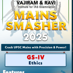 Vajiram & Ravi Mains Smasher 2025 GS -IV Ethics