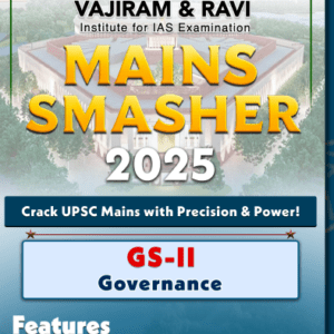 Vajiram & Ravi Mains Smasher 2025 GS-II Governance