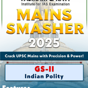 Vajiram & ravi Mains Smasher 2025 GS II Indian Polity
