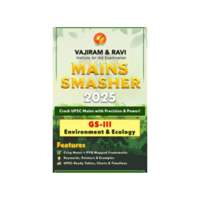 Vajiram & Ravi Mains Smasher 2025 GS-III Environment & Ecology