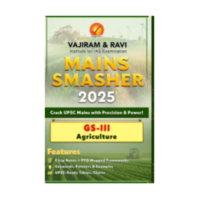 Vajiram & Ravi Mains Smasher 2025 G S-III Agriculture