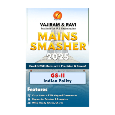 Vajiram & ravi Mains Smasher 2025 GS II Indian Polity