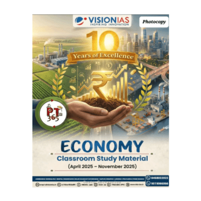Vision IAS PT 365 Economy Classroom Study Material (April 2025 – November 2025)