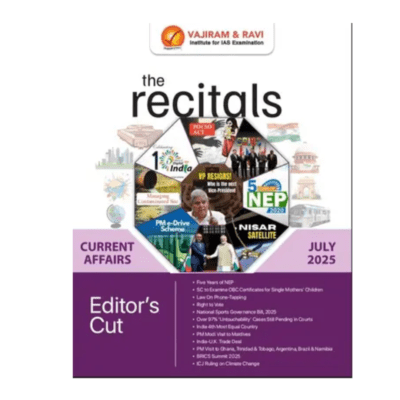 The Recitals – Current Affairs (July 2025) Editor’s Cut
