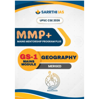 Sarrthi IAS MMP+ GS-1 Geography Mains Module (Merged) – UPSC CSE 2026