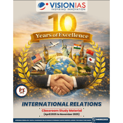 Vision IAS PT 365 – International Relations (Classroom Study Material 2025)