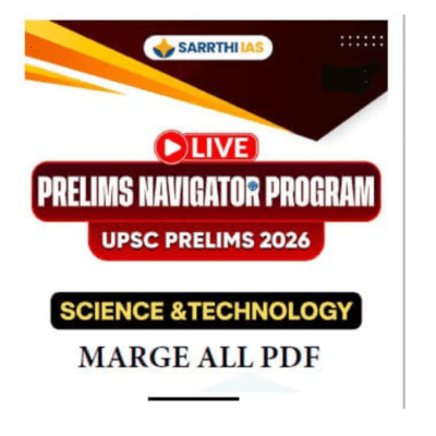 Sarrthi IAS Prelims Navigator Program – Science & Technology (Merged PDF) | UPSC Prelims 2026
