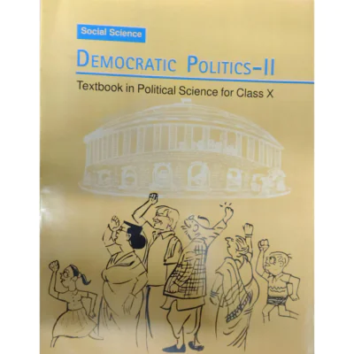 NCERT Democratic Politics–II – Social Science Political Science Textbook for Class 10