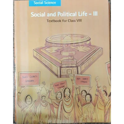 Social Science: Social and Political Life – III (Class VIII)