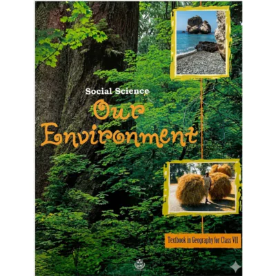 Our Environment – Class VII Geography Textbook