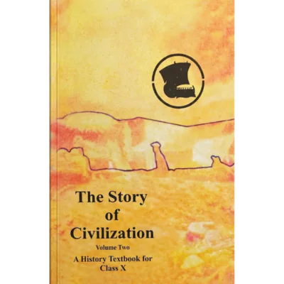 The Story of Civilization Volume 2 – History Textbook for Class 10