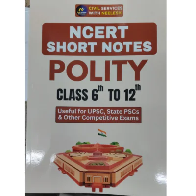 NCERT Short Notes – Polity (Class 6 to 12)