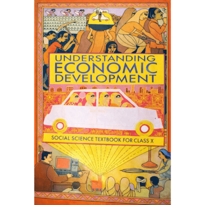 Understanding Economic Development – Class 10 Economics Textbook
