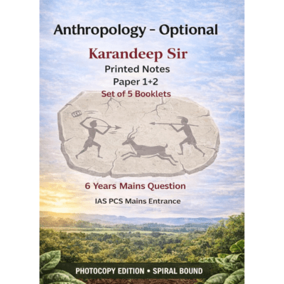 Karandeep Sir Anthropology Optional Notes – Paper 1 (Printed Booklets)