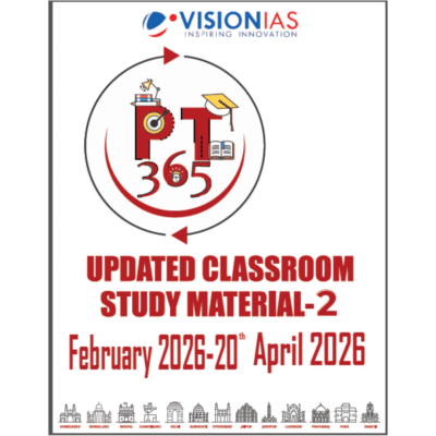 Vision IAS PT 365 Updated Classroom Study Material-2 (Feb 2026 – April 2026)