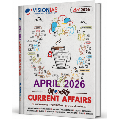 VisionIAS April 2026 Monthly Current Affairs Magazine
