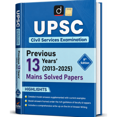 UPSC Civil Services Examination Previous 13 Years’ Mains Solved Papers (2013–2025) – 8th Edition