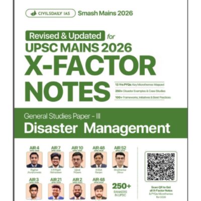 Civilsdaily IAS Smash Mains 2026 X-Factor Notes: Disaster Management (General Studies Paper III) Revised & Updated Edition