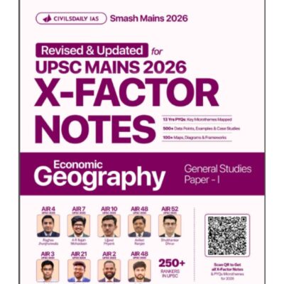 Civilsdaily IAS Smash Mains 2026 X-Factor Notes: Economic Geography (General Studies Paper I) Revised & Updated Edition photocopy