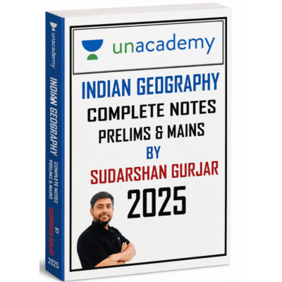 Indian Geography Complete Notes (Prelims & Mains) 2025