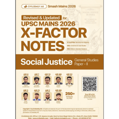 CivilsDaily IAS Social Justice X-Factor Notes for UPSC Mains 2026 (GS Paper 2)