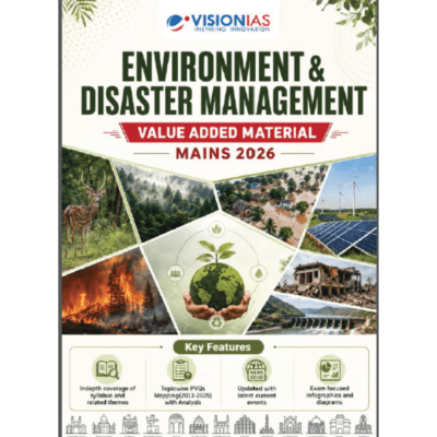 Vision IAS Environment & Disaster Management Value Added Material for UPSC Mains 2026 (GS Paper 3)