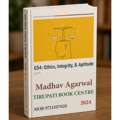 GS4 Ethics, Integrity & Aptitude by Madhav Agarwal (Tirupati Book Centre) – Latest Edition for UPSC Civil Services Mains