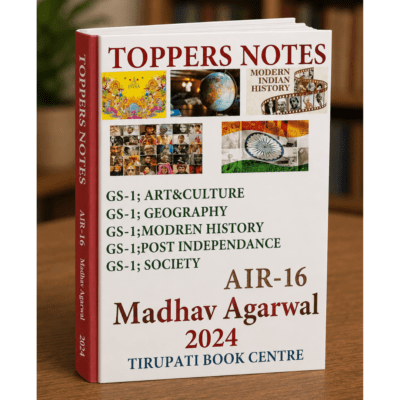 UPSC Toppers Notes GS-1 Complete Set by Madhav Agarwal (AIR-16) – Art & Culture, Geography, Modern History, Post Independence, Society | Tirupati Book Centre