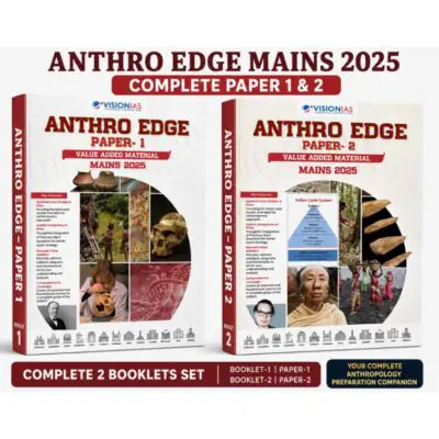 Vision IAS Anthro Edge Mains 2025 Complete Paper 1 & 2 Value Added Material –for UPSC Anthropology Optional