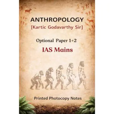 Brain Tree Anthropology Optional Paper 1+2 IAS Mains Printed Photocopied Notes by Kartic Godavarthy Sir