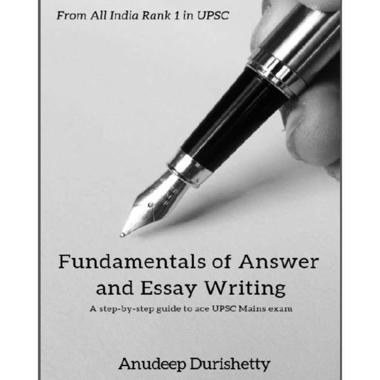 Fundamentals of Answer and Essay Writing by Anudeep Durishetty (UPSC IAS Mains Guide)