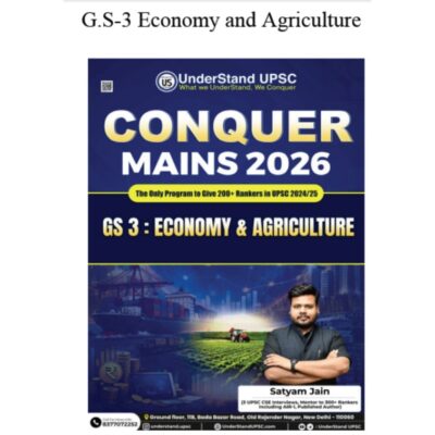 UnderStand UPSC Conquer Mains 2026 GS 3: Economy & Agriculture by Satyam Jain – Classroom Study Material & Notes