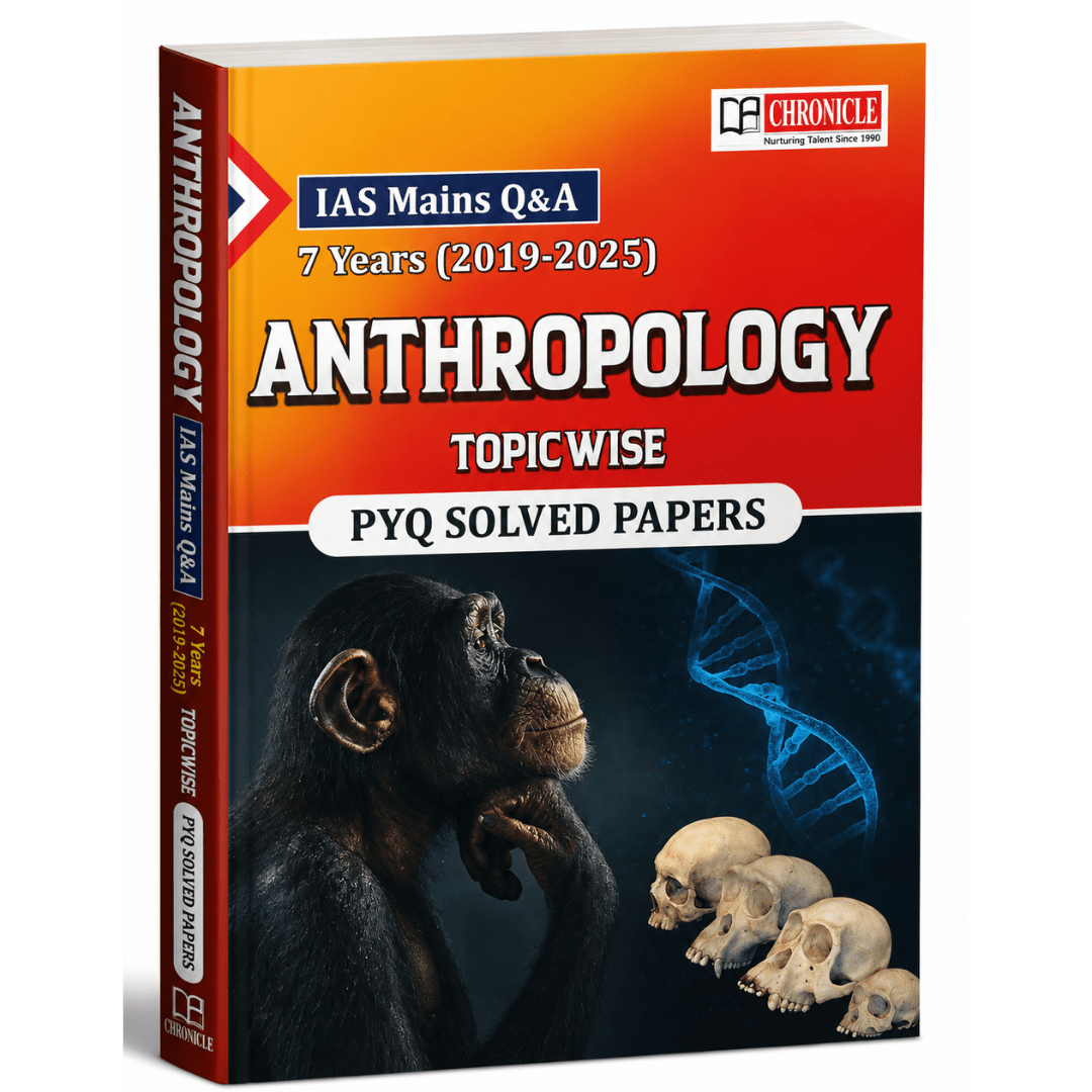 Chronicle IAS Mains Q&A Anthropology Topic-Wise PYQ Solved Papers 7 Years (2019-2025)