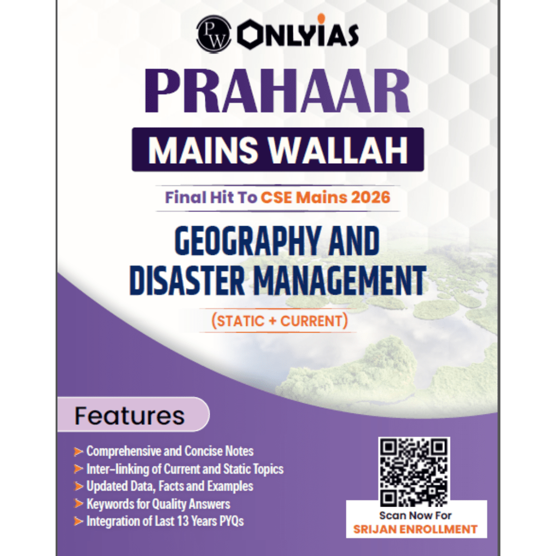 PW OnlyIAS Prahaar Mains Wallah: Geography and Disaster Management (Static + Current) – Final Hit to CSE Mains 2026