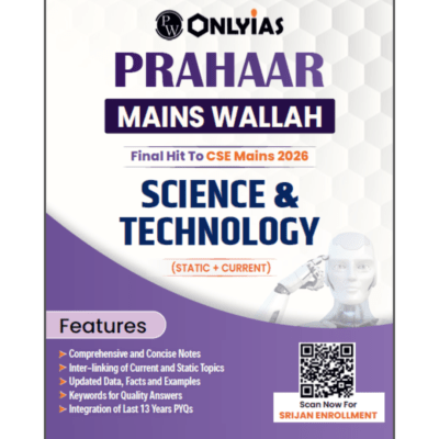 PW OnlyIAS Prahaar Mains Wallah: Science & Technology (Static + Current) – Final Hit to CSE Mains 2026